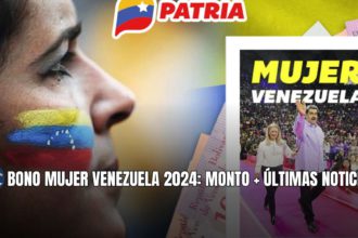 BONO MUJER VENEZUELA 2024: MONTO + ÚLTIMAS NOTICIAS