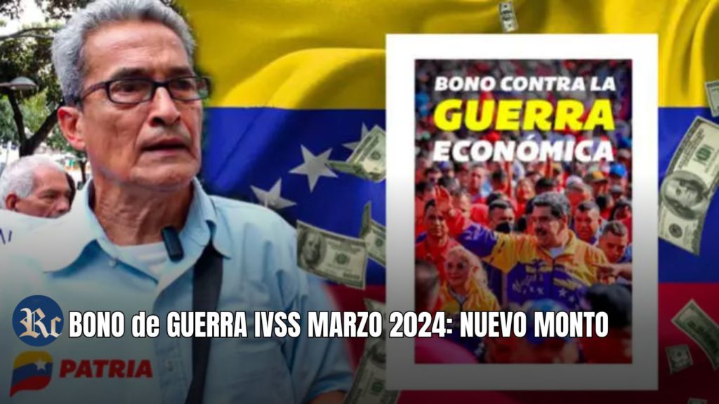 BONO de GUERRA IVSS MARZO 2024: NUEVO MONTO + ÚLTIMAS NOTICIAS