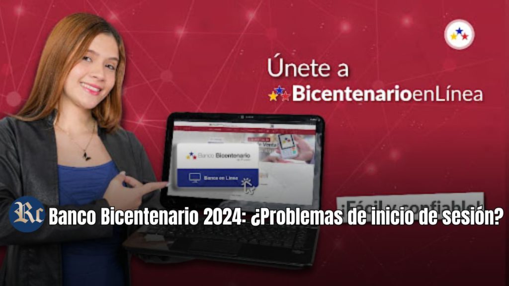 BANCO BICENTENARIO 2024: ¿Problemas de inicio de sesión? SOLUCIÓN RÁPIDA EN LÍNEA