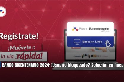 BANCO BICENTENARIO 2024: ¡Usuario bloqueado? Solución en línea ¡Ya!
