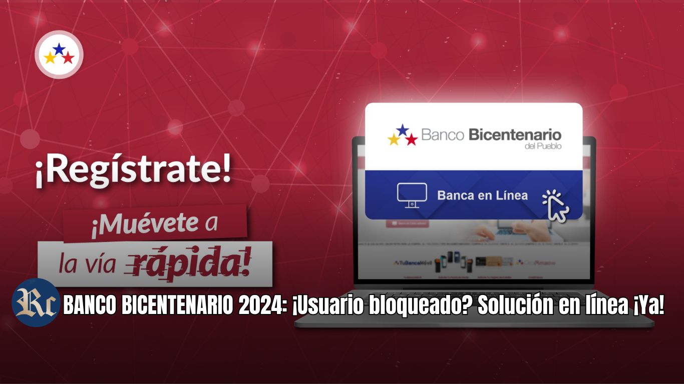 BANCO BICENTENARIO 2024: ¡Usuario bloqueado? Solución en línea ¡Ya!