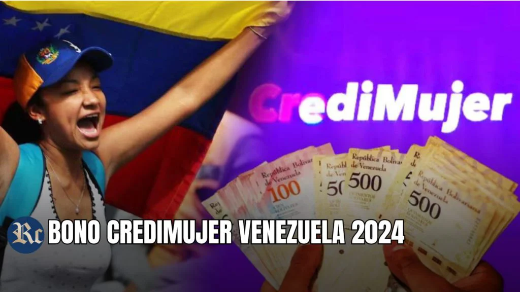 BONO CREDIMUJER VENEZUELA 2024: Todo lo que necesitas saber ¡GUÍA FÁCIL!