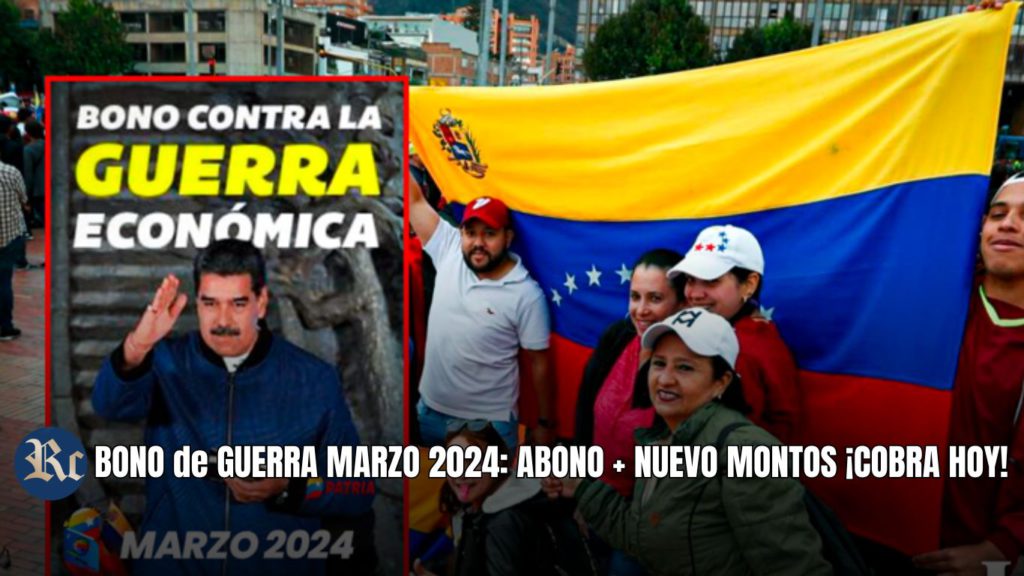 BONO de GUERRA MARZO 2024: ABONO + NUEVO MONTOS ¡COBRA HOY!