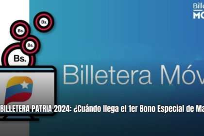 BILLETERA PATRIA 2024: ¿Cuándo liberan el 1er Bono Especial de marzo?