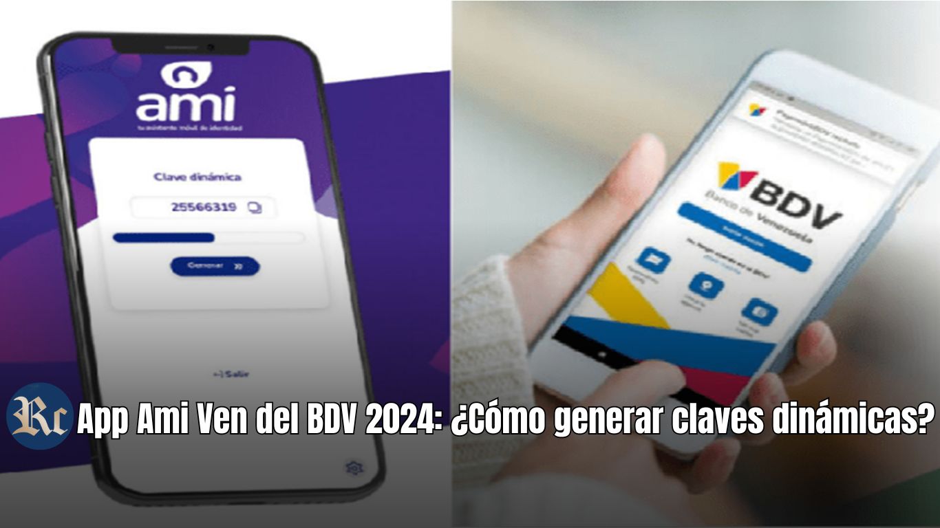 App Ami Ven del BDV 2024: ¿Cómo generar claves dinámicas?