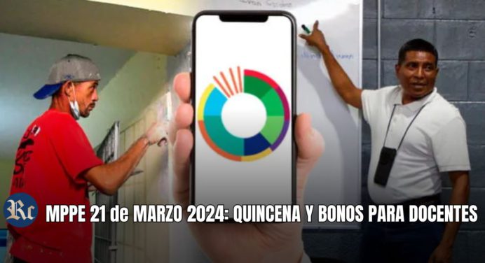 MPPE 21 de MARZO 2024: QUINCENA Y BONOS PARA DOCENTES