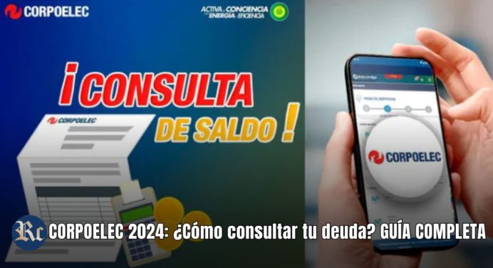 CORPOELEC 2024: ¿Cómo consultar tu deuda? GUÍA COMPLETA