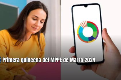 1ERA QUINCENA MPPE MARZO 2024: NUEVO MONTO