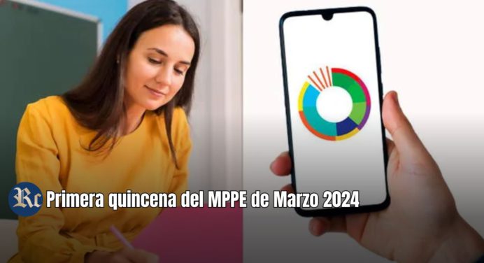 1ERA QUINCENA MPPE MARZO 2024: NUEVO MONTO