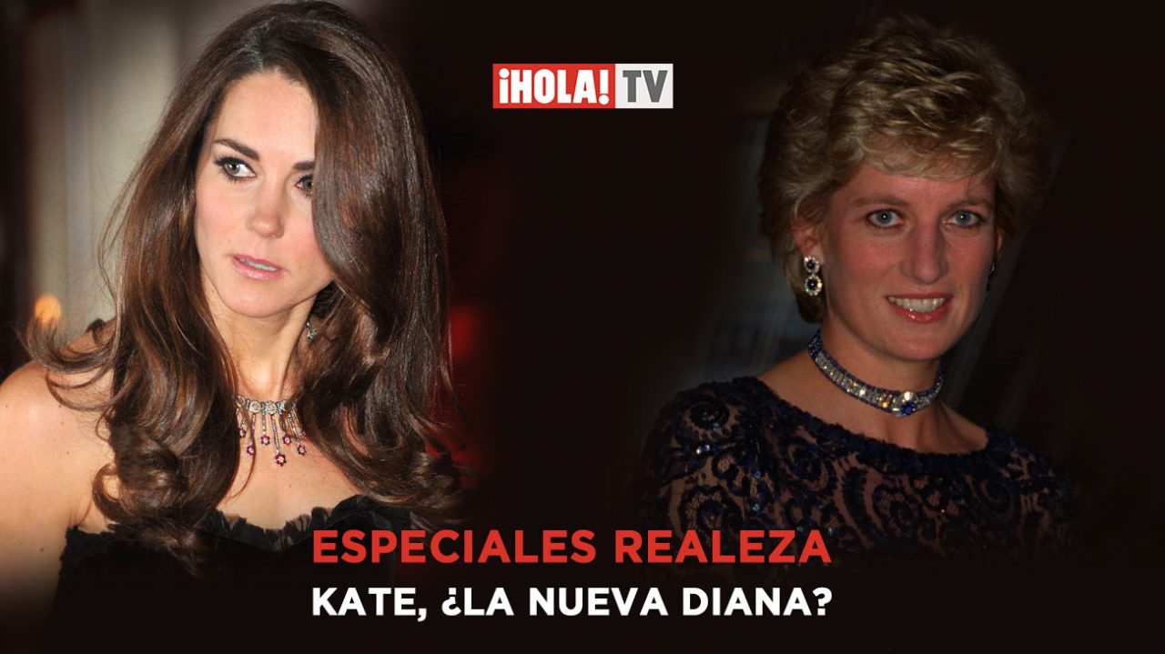 ¡HOLA! TV estrena un especial sobre las similitudes y diferencias entre Kate y Diana, ¿la nueva princesa de la familia real inglesa?