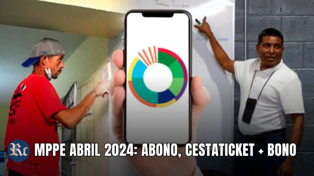 MPPE ABRIL 2024: ABONO, CESTATICKET + BONO