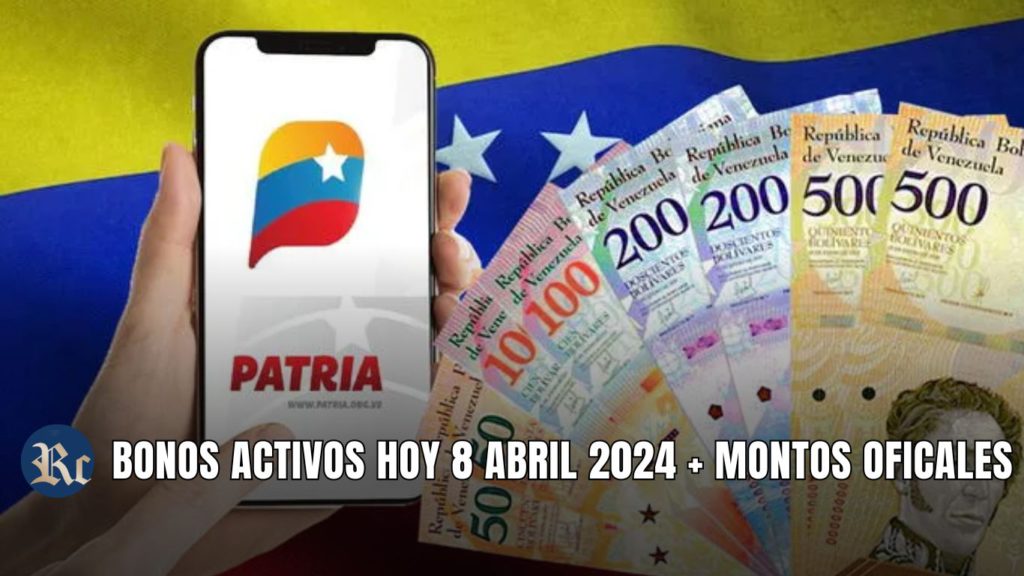 BONOS ACTIVOS HOY 8 ABRIL 2024 + MONTOS OFICALES