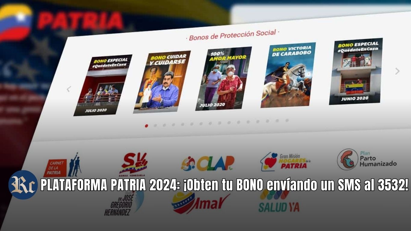 PLATAFORMA PATRIA 2024: ¡Obten tu BONO envíando un SMS al 3532!