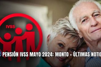 PENSIÓN IVSS MAYO 2024: MONTO + ÚLTIMAS NOTICIAS