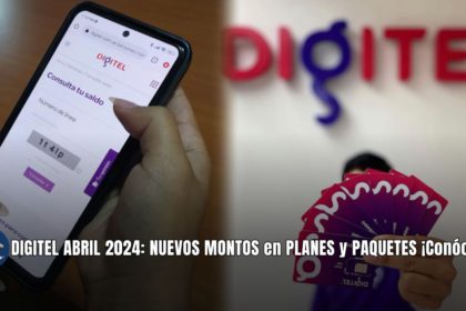 DIGITEL ABRIL 2024: NUEVOS MONTOS en PLANES y PAQUETES ¡Conócelos!