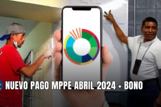 NUEVO PAGO MPPE ABRIL 2024 + BONO