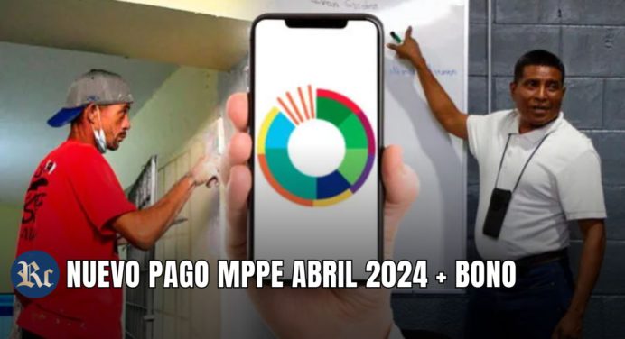 NUEVO PAGO MPPE ABRIL 2024 + BONO