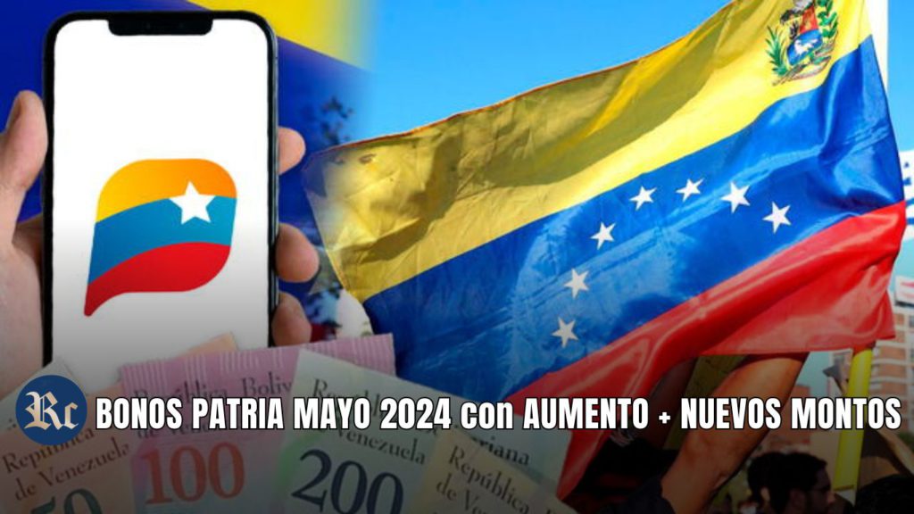 BONOS PATRIA MAYO 2024 con AUMENTO + NUEVOS MONTOS