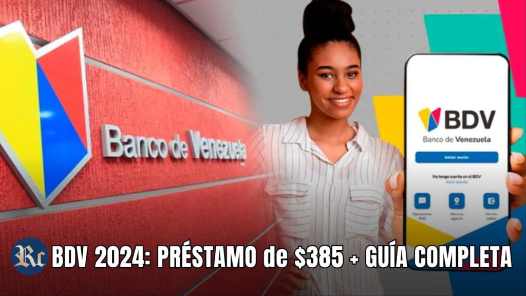 BDV 2024: PRÉSTAMO de $385 + GUÍA COMPLETA