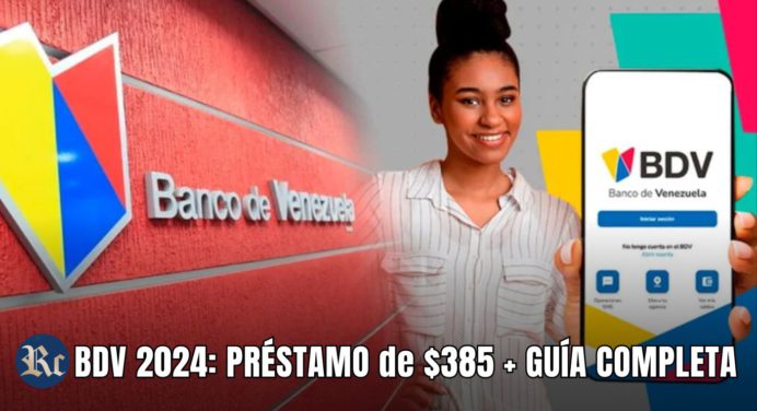 BDV 2024: PRÉSTAMO de $385 + GUÍA COMPLETA