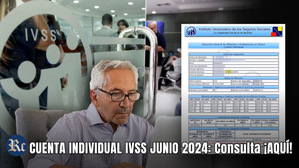 CUENTA INDIVIDUAL IVSS JUNIO 2024: Consulta ¡AQUÍ!