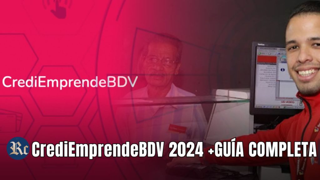 CrediEmprendeBDV 2024 +GUÍA COMPLETA