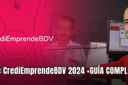 CrediEmprendeBDV 2024 +GUÍA COMPLETA