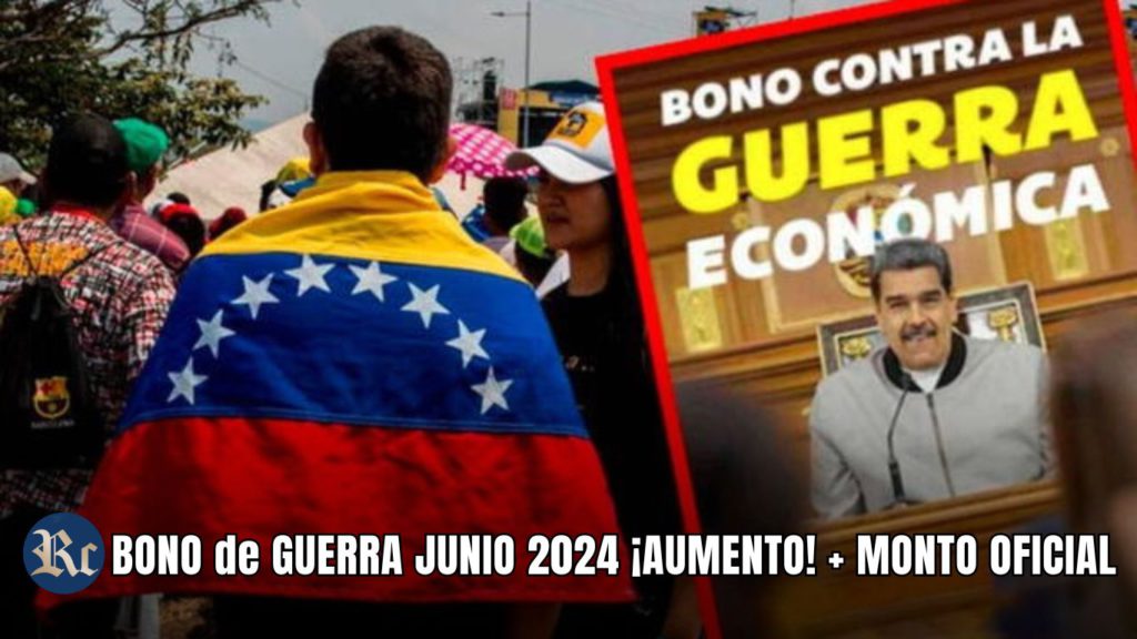 BONO de GUERRA JUNIO 2024 ¡AUMENTO! + MONTO OFICIAL