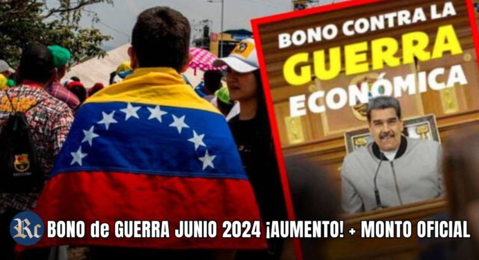 BONO de GUERRA JUNIO 2024 ¡AUMENTO! + MONTO OFICIAL