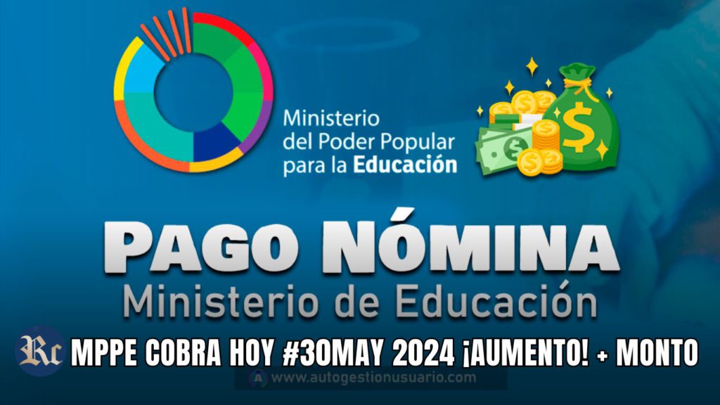 MPPE COBRA HOY #30MAY 2024 ¡AUMENTO! + MONTO