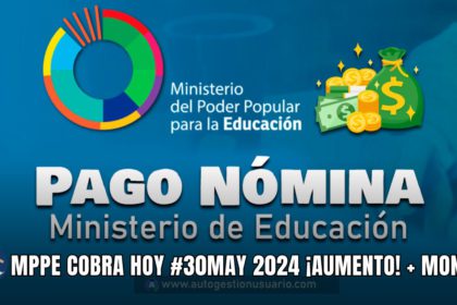 MPPE COBRA HOY #30MAY 2024 ¡AUMENTO! + MONTO