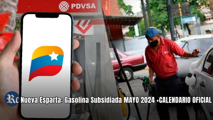 Nueva Esparta: Gasolina Subsidiada MAYO 2024 +CALENDARIO OFICIAL 
