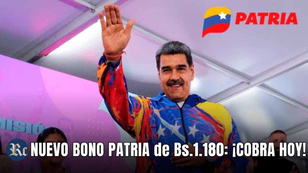 NUEVO PATRIA BONO Bs.1.180: ¡COBRA HOY!