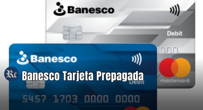 BANESCO Tarjeta MASTERCARD PREPAGADA VENEZUELA 2024: ¿Sabes cómo solicitarla?