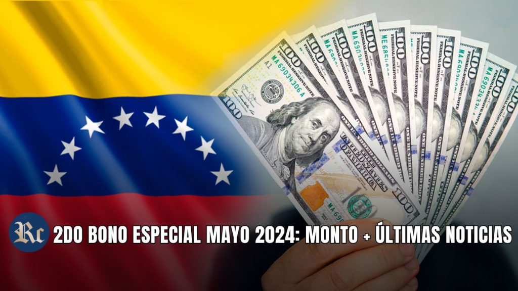 2DO BONO ESPECIAL MAYO 2024: MONTO + ÚLTIMAS NOTICIAS