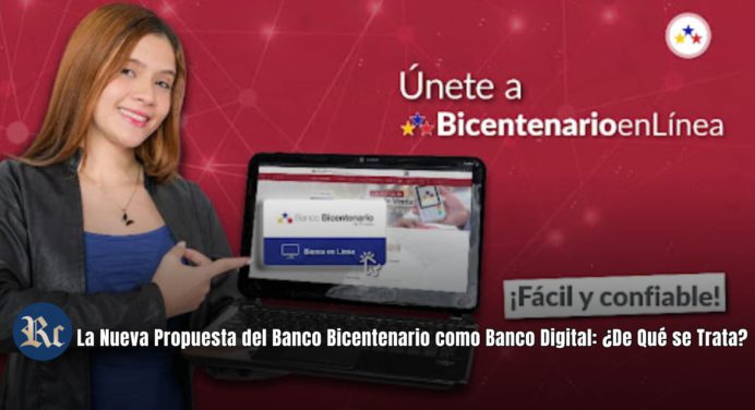 La Nueva Propuesta del Banco Bicentenario como Banco Digital: ¿De Qué se Trata?