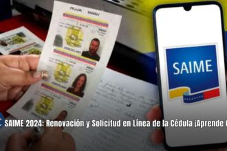 SAIME 2024: Renovación y Solicitud en Línea de la Cédula ¡Aprende Cómo!