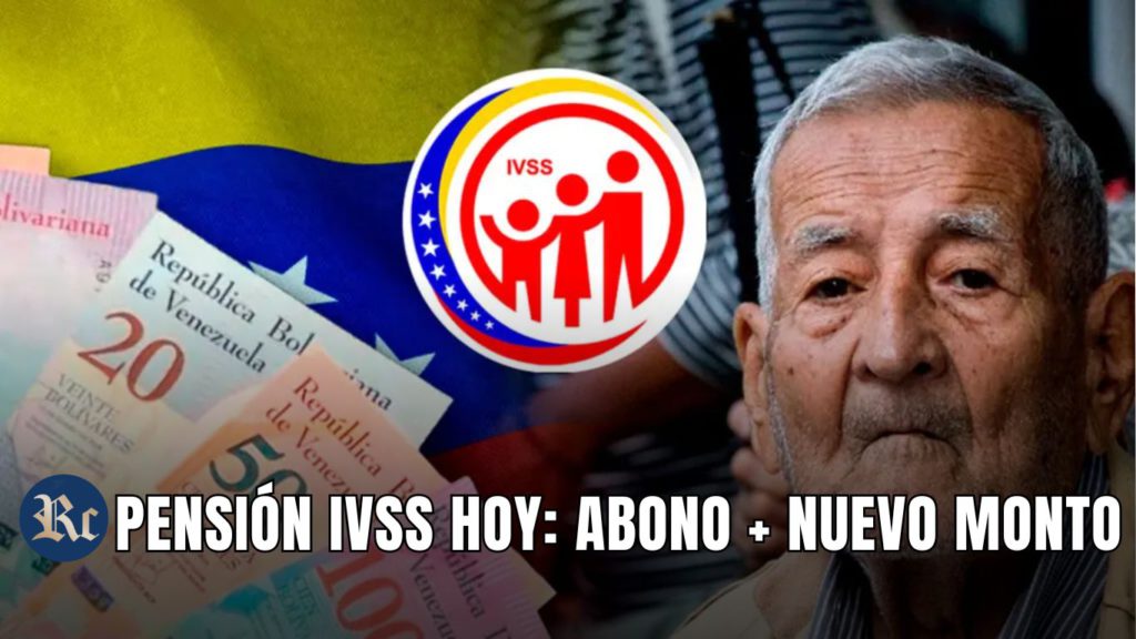 PENSIÓN IVSS HOY: ABONO + NUEVO MONTO