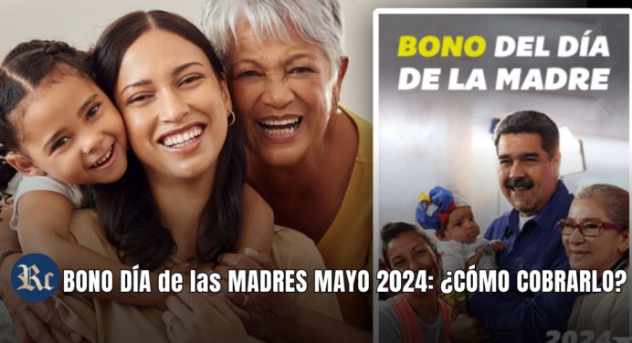 BONO DÍA de las MADRES MAYO 2024: ¿CÓMO COBRARLO?