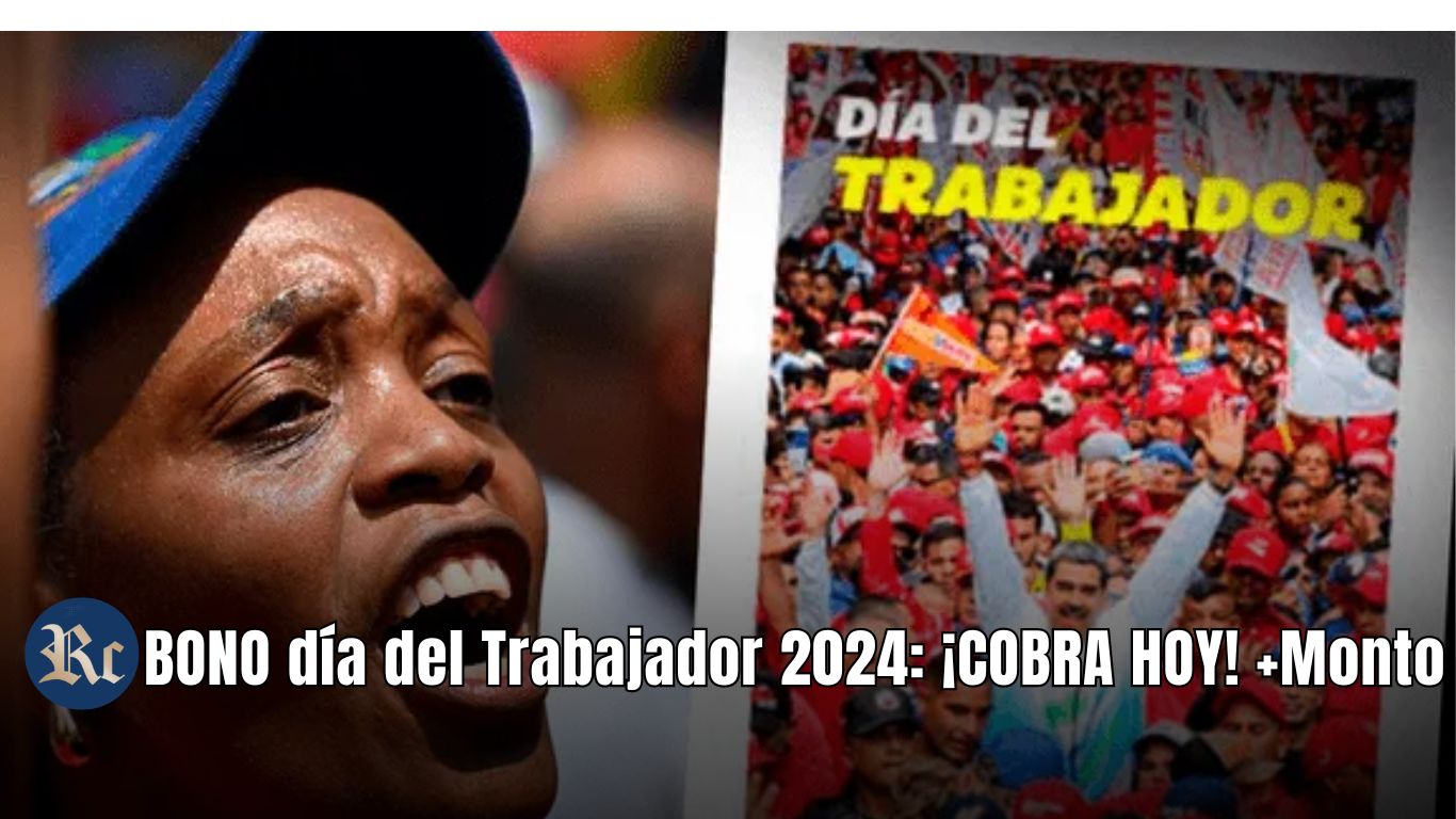 BONO día del Trabajador 2024: ¡COBRA HOY! +Monto