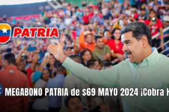 MEGABONO PATRIA de $69 MAYO 2024 ¡Cobra HOY!