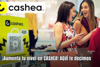 ¡Aumenta tu nivel en CASHEA! AQUÍ te decimos