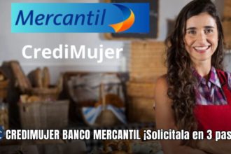 CREDIMUJER BANCO MERCANTIL 2024: ¡Solicitala en 3 pasos!