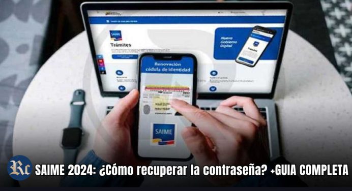 SAIME 2024: ¿Cómo recuperar la contraseña? +GUIA COMPLETA