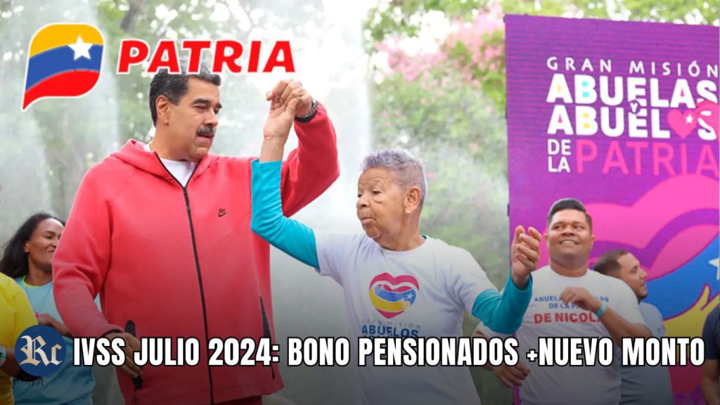 IVSS JULIO 2024: BONO PENSIONADOS +NUEVO MONTO