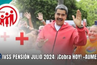 IVSS PENSIÓN JULIO 2024: ¡Cobra HOY! +AUMENTO