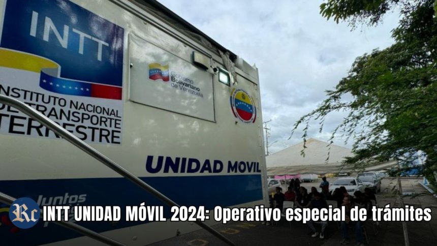 INTT UNIDAD MÓVIL 2024: Operativo especial de trámites