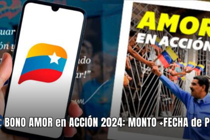 BONO AMOR en ACCIÓN 2024: MONTO +FECHA de PAGO