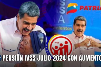 PENSIÓN IVSS JULIO 2024 CON AUMENTO