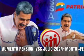 AUMENTO PENSIÓN IVSS JULIO 2024: MONTO +FECHA